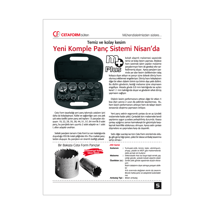 Bayilerle kurumsal iletişimi güçlendirmek ve sürekli ürün tanıtımı amacına hizmet etmek amacıyla hazırlanan kurumsal bülten. 12 sayfa.
115 gr kuşe kağıt. 
Tel dikiş cilt.
 Kurumsal Bülten Tasarımı, Haber Yazımı, Metin, İçerik